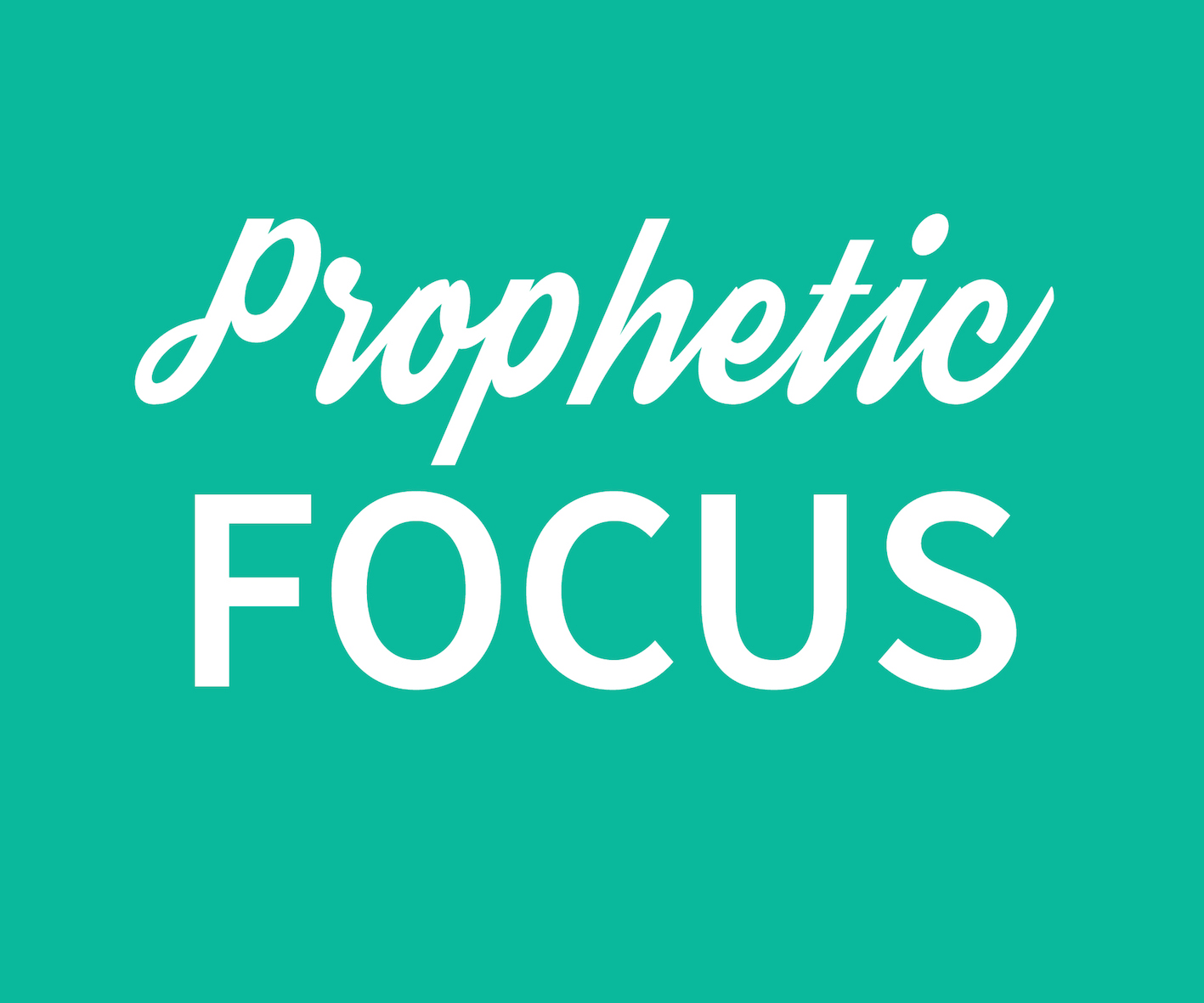 Prophetic Focus August 2022